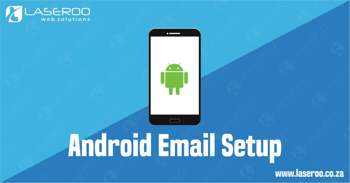 Android phone with a white screen showing the green Android mascot on a blue gradient background with the text “Android Email Setup”